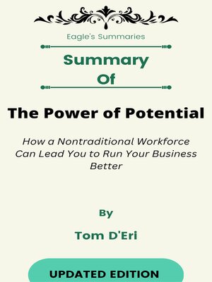 cover image of Summary of the Power of Potential How a Nontraditional Workforce Can Lead You to Run Your Business Better   by  Tom D'Eri